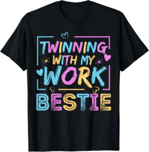 Twinning with My Work Bestie Spirit Week Best Friend Twin T-Shirt